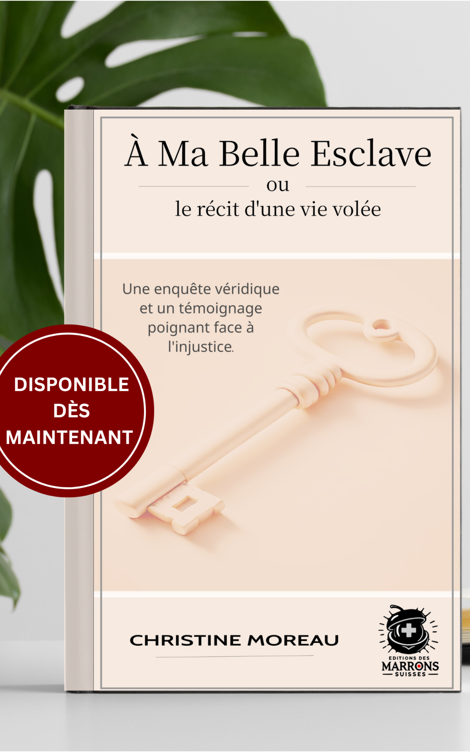 Flyer Livre Flyer officiel des Éditions des Marrons Suisses présentant le livre A Ma Belle Esclave ou le récit d'une vie volée. Destiné aux lecteurs curieux et engagés, aux auteurs et écrivains et aux médias et partenaires. Symbole de la clé.